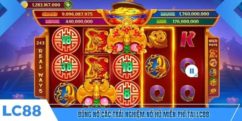 Bùng nổ các trải nghiệm nổ hũ miễn phí tại LC88