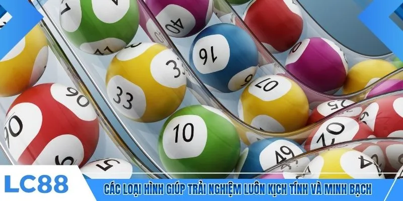 Các loại hình giúp trải nghiệm luôn kịch tính và minh bạch