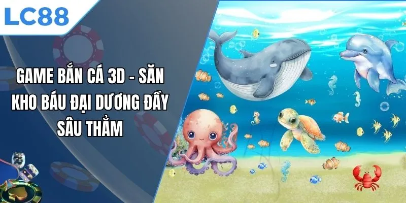 game bắn cá 3D