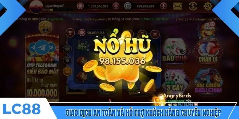 Giao dịch an toàn và hỗ trợ khách hàng chuyên nghiệp