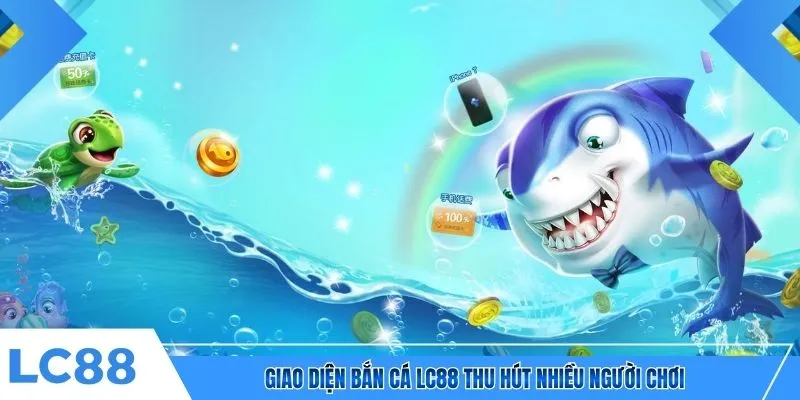Giao diện bắn cá LC88 thu hút nhiều người chơi