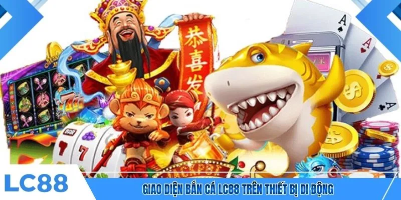 Giao diện bắn cá LC88 trên thiết bị di động