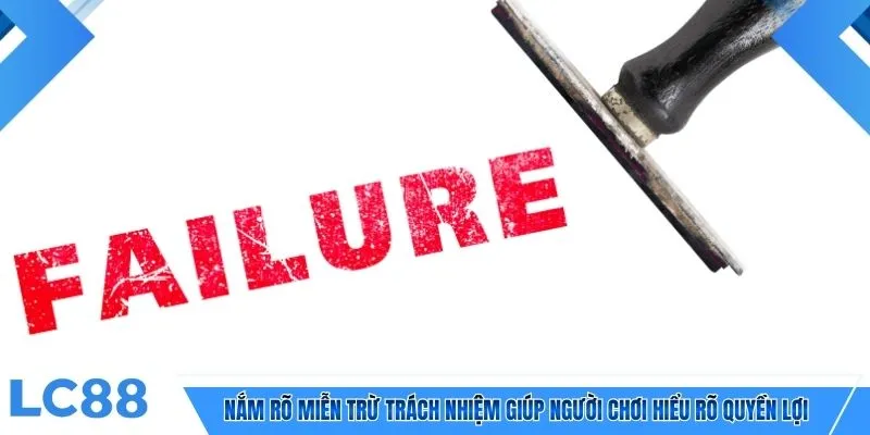 Nắm rõ miễn trừ trách nhiệm giúp người chơi hiểu rõ quyền lợi