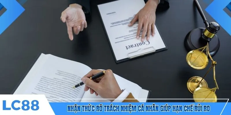 Nhận thức rõ trách nhiệm cá nhân giúp hạn chế rủi ro