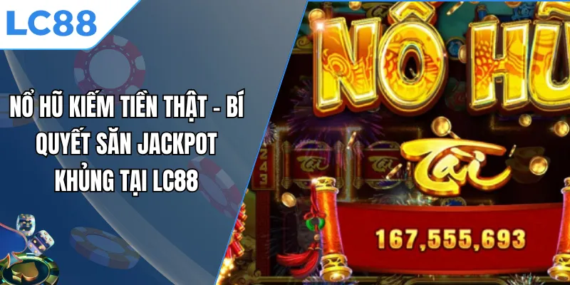 Nổ Hũ Kiếm Tiền Thật