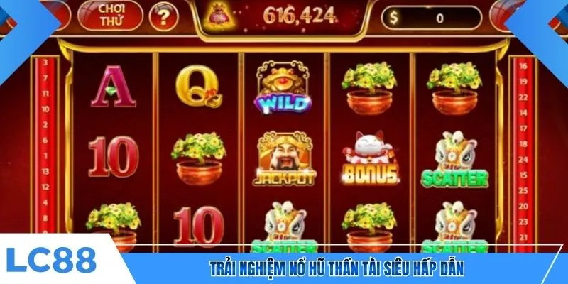 Trải nghiệm nổ hũ thần tài siêu hấp dẫn