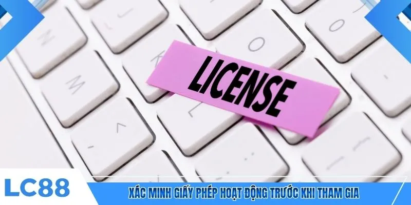 Xác minh giấy phép hoạt động trước khi tham gia