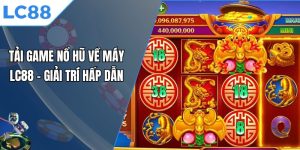 tải game nổ hũ về máy